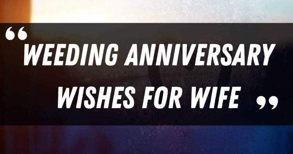 Wedding Anniversary Wishes for Wife