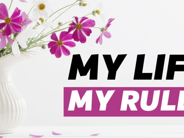 My Life my rules