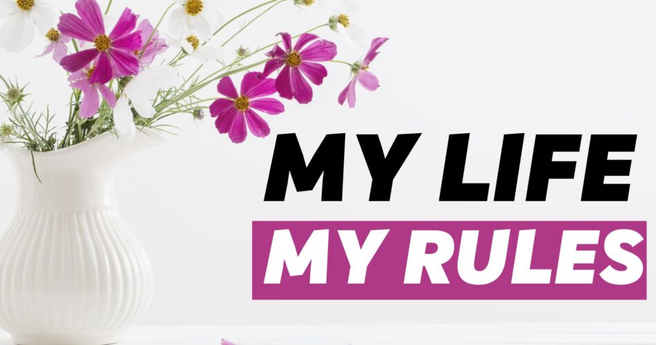 My Life my rules