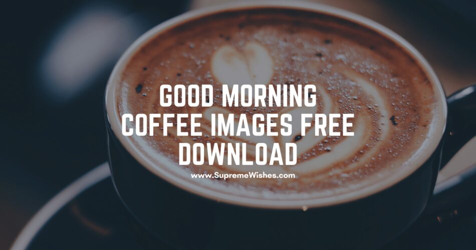 Good Morning Coffee Images